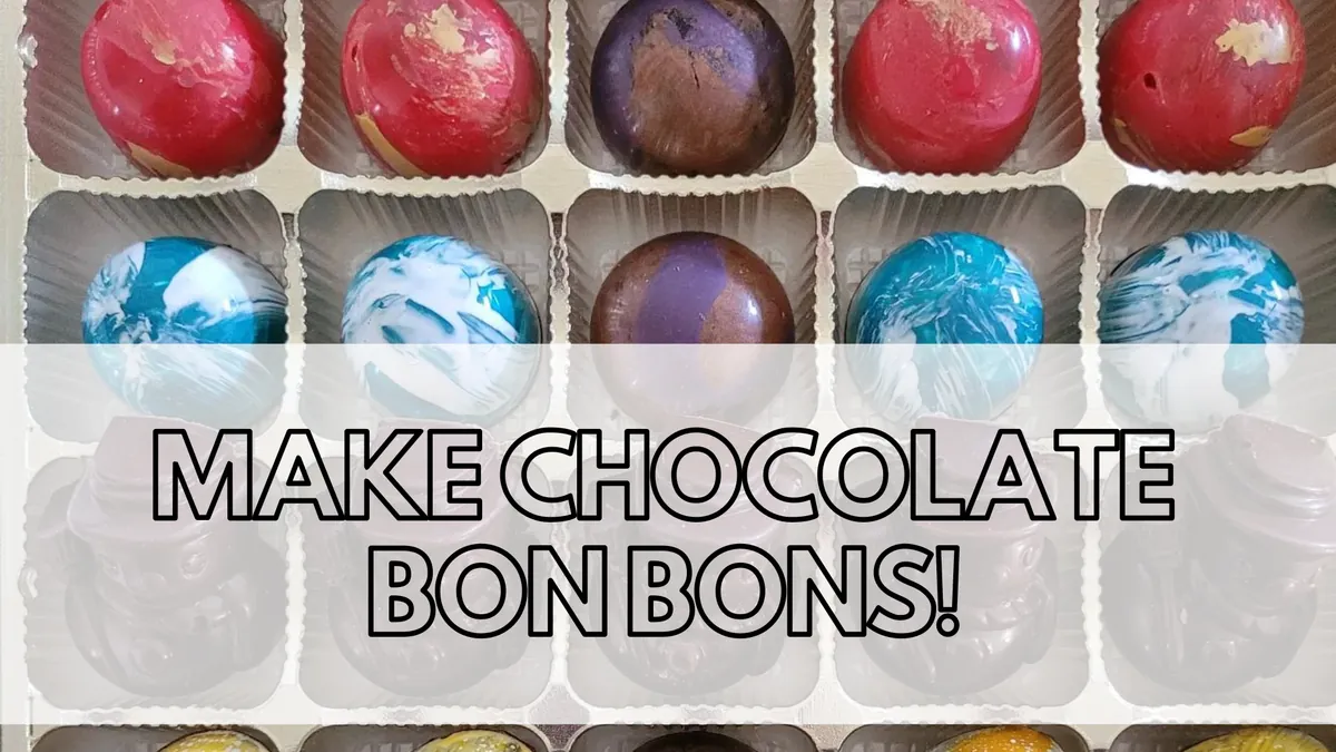 Make Chocolate Bon Bons!
