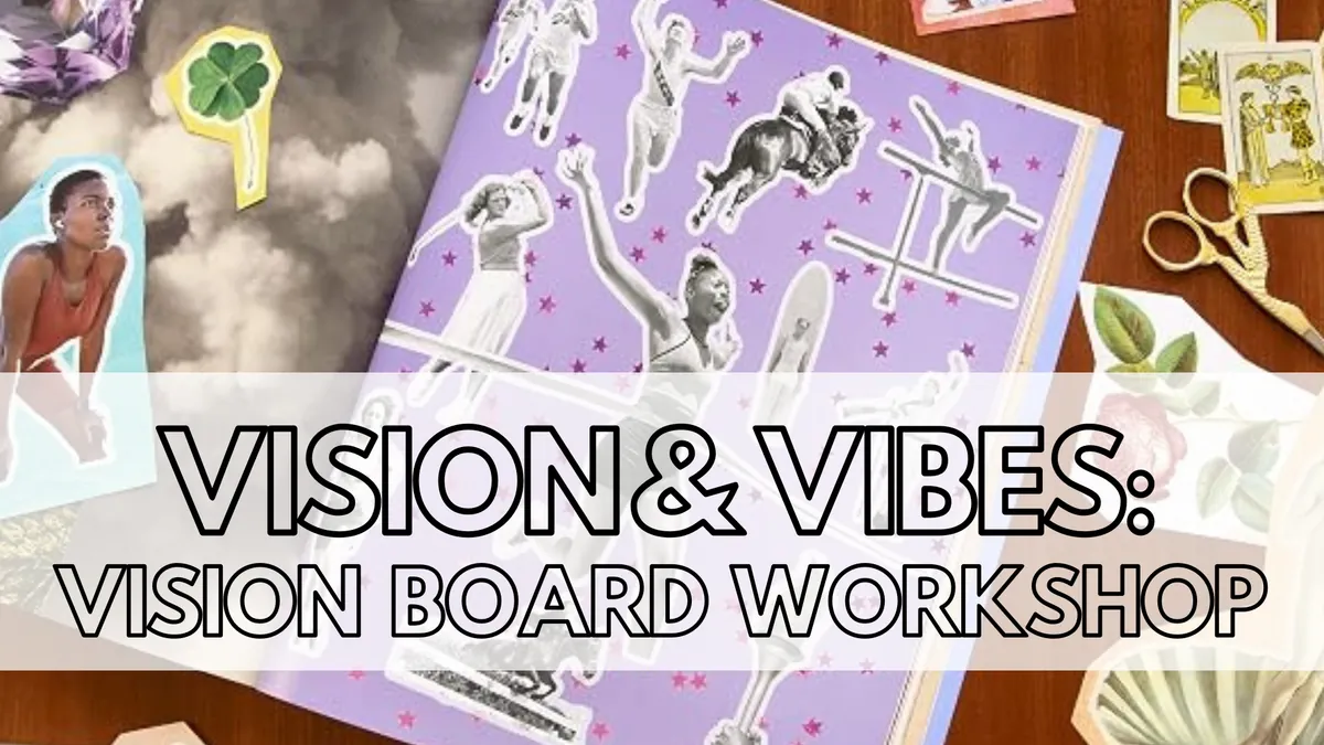 Vision & Vibes: Vision Board Creating Workshop