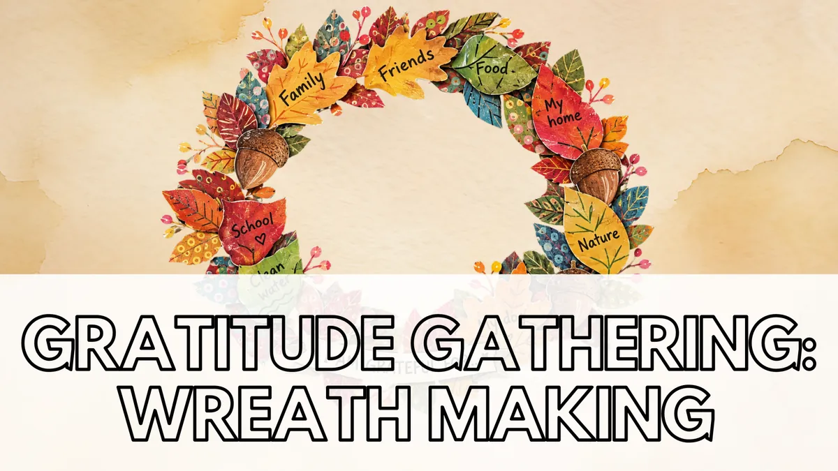 Gratitude Gathering: Wreath Making Circle