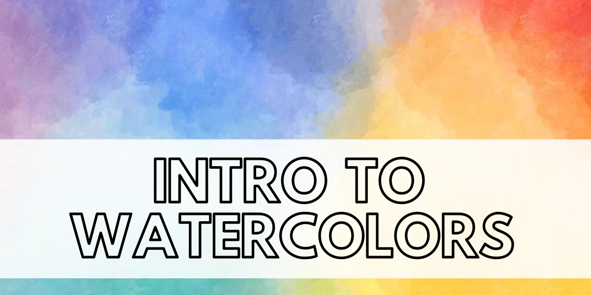 Intro to Watercolors