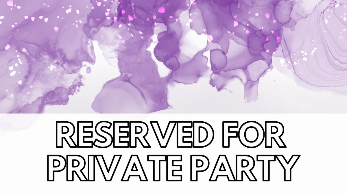 Reserved for Private Event
