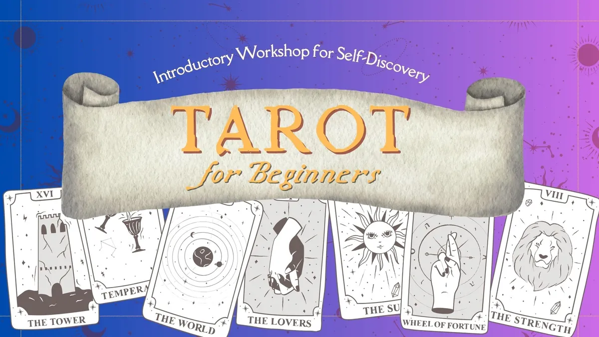 Tarot 101: An Introductory Workshop for Self-Discovery (Open Class)
