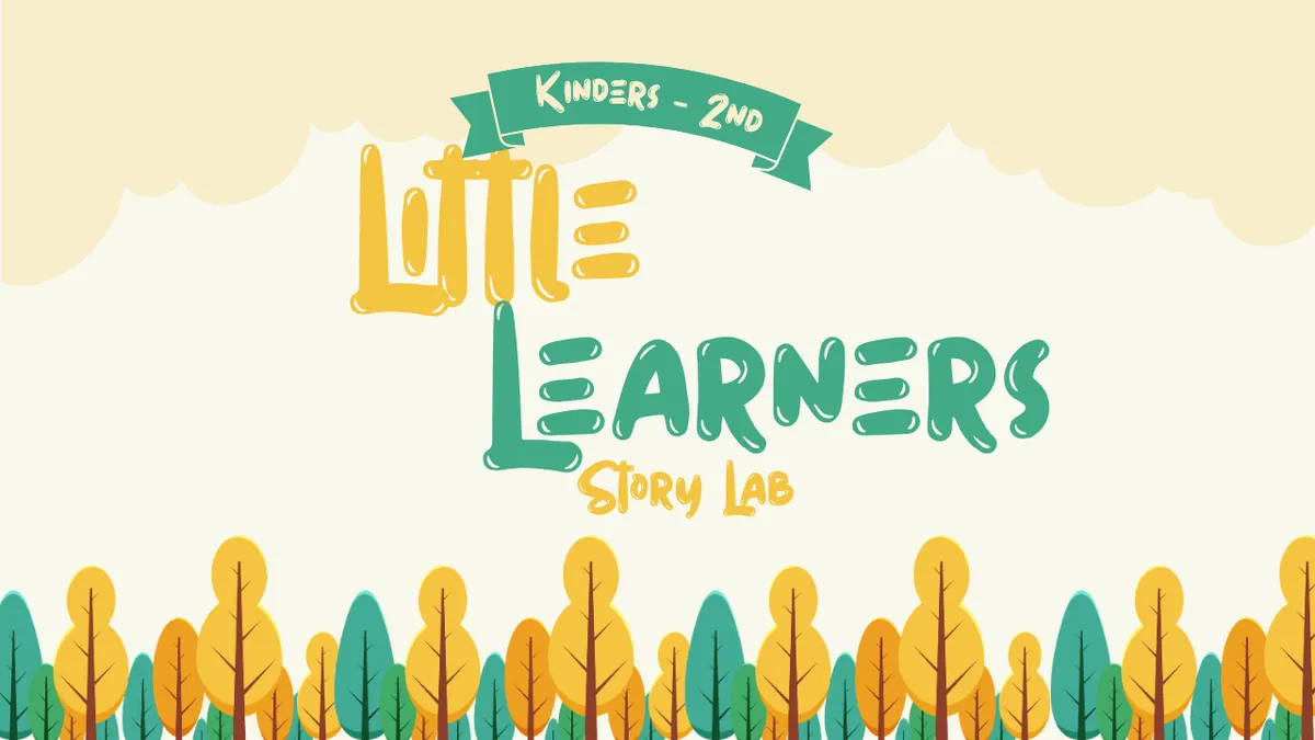 Little Learners Story Lab (Kinders - 2nd)
