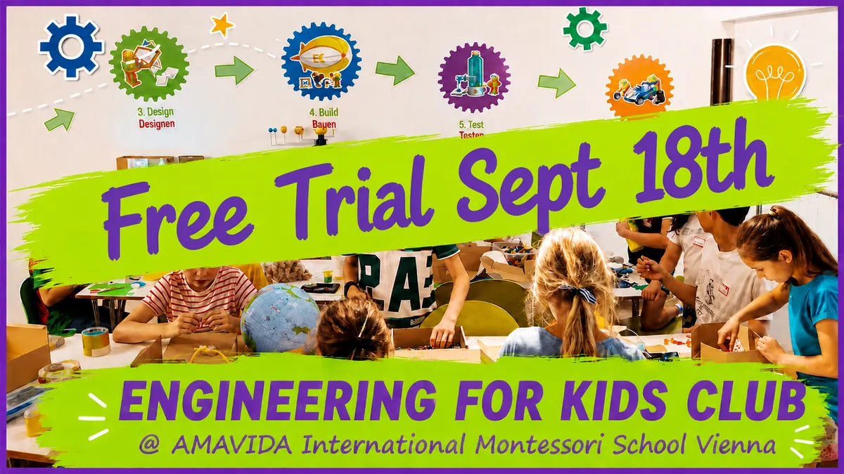 TRIAL: Engineering Club @ AMAVIDA International Montessori School Vienna: Free Trial