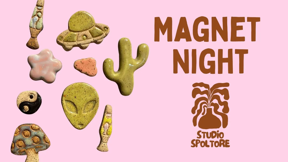 Magnet Night - Hand Building Make and Take