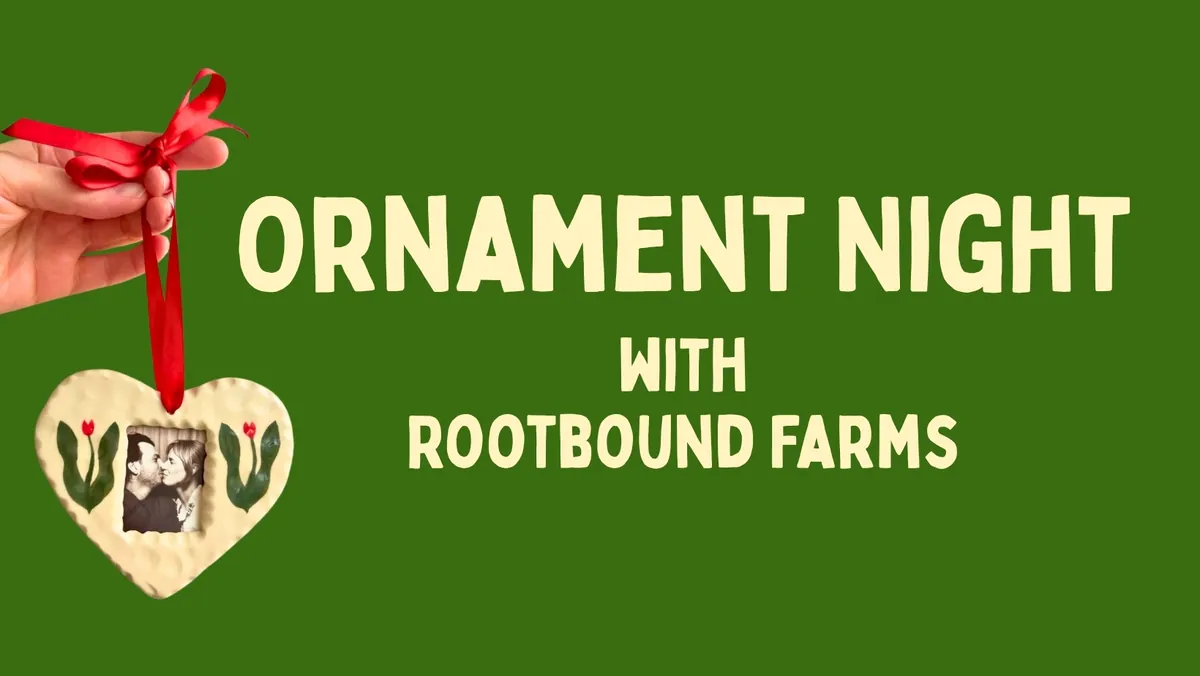Ornament Night at Rootbound Farms