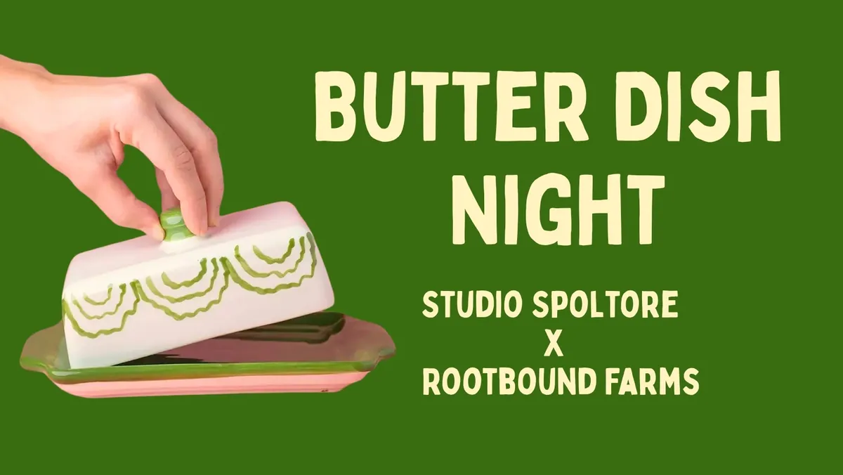 Butter Dish Night - Hand Building Workshop at Rootbound Farms