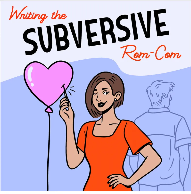 Writing the Subversive Rom-Com